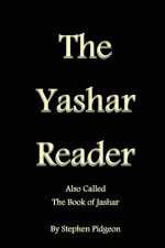 The Yashar Reader: Also Called the Book of Jasher