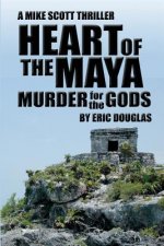 Heart of the Maya: Murder for the Gods