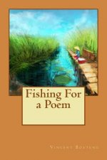 Fishing For a Poem: Poems