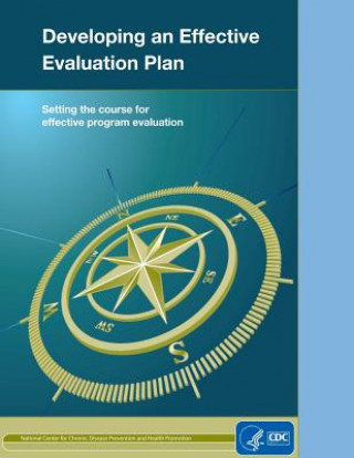 Developing an Effective Evaluation Plan: Setting the Course for Effective Program Evaluation