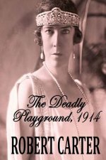 The Deadly Playground 1914: The Barrington Quintet Volume 1