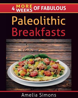 4 MORE Weeks of Fabulous Paleolithic Breakfasts - LARGE PRINT