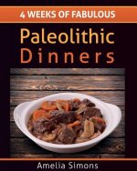 4 Weeks of Fabulous Paleolithic Dinners - LARGE PRINT