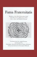 Fama Fraternitatis (engl): Manifesto of the Most Praiseworthy Order of the Rosy Cross, addressed to all the rulers, estates and learned of Europe