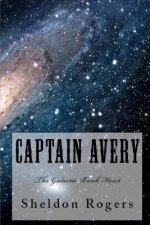 Captain Avery The Galactic Bank Heist