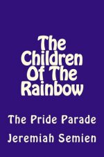 The Children Of The Rainbow: The Pride Parade