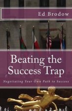 Beating the Success Trap: Negotiating Your Own Path to Success
