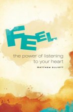 Feel: The Power of Listening to Your Heart