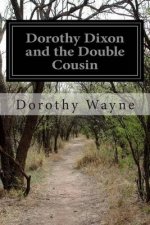 Dorothy Dixon and the Double Cousin