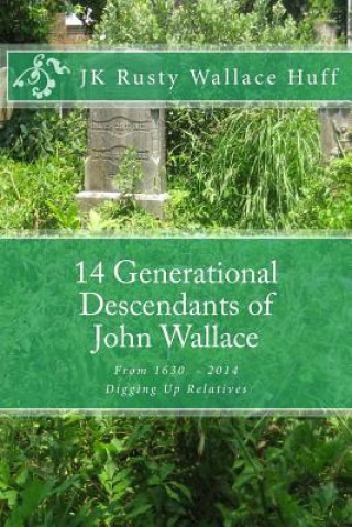 14 Generational Descendants of John Wallace: Digging Up Relatives