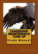 Leadership Maintenance Tune-up: Study Manuel