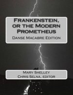 Frankenstein, or the Modern Prometheus: Danse Macabre Edition