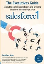 The Executives Guide to enabling citizen developers and bringing Shadow IT into the light with salesforce1