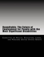 Roundtable: The Future of Employment for People with the Most Significant Disabilities