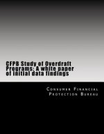 CFPB Study of Overdraft Programs: A white paper of initial data findings