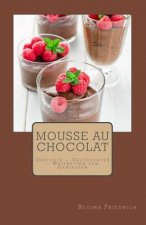 Mousse au chocolat: Gedichte - Geschichten - Weisheiten zum Genießen
