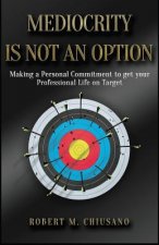 Mediocrity is Not an Option: Targeting professional success