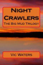 Night Crawlers: The Big Mud Trilogy
