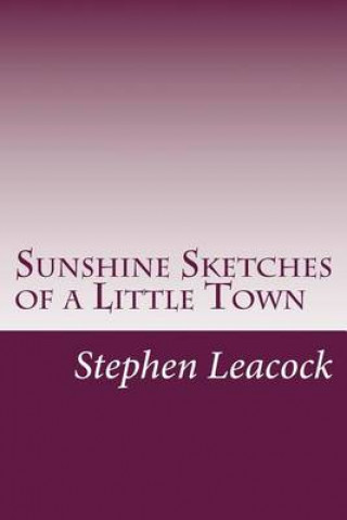 Sunshine Sketches of a Little Town