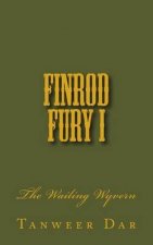 Finrod Fury I: The Wailing Wyvern