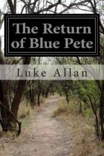The Return of Blue Pete