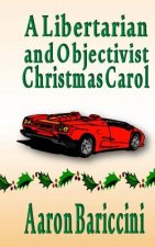 A Libertarian and Objectivist Christmas Carol