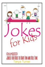 Jokes for Kids: Over 1,000 Jokes for Kids to Have Fun and Kill Time