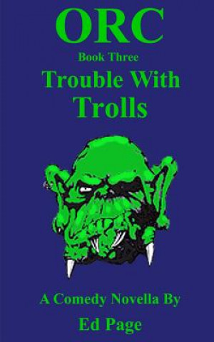 Orc: Trouble With Trolls
