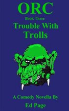 Orc: Trouble With Trolls