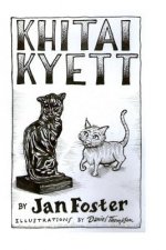 Khitai Kyett: A tale of harrowing adventures, dauntless courage, and preternatural cleverness, for cats and those who serve them