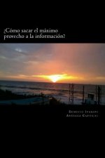 ?Como sacar el maximo provecho a la informacion?
