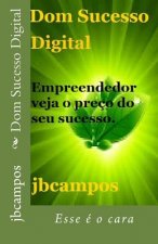Dom Sucesso Digital: Esse É O Cara