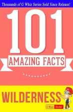 Wilderness - 101 Amazing Facts: Fun Facts and Trivia Tidbits Quiz Game Books