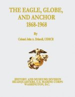 The Eagle, Globe, and Anchor, 1868-1968