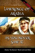 Lawrence of Arabia -: As You Never Saw It