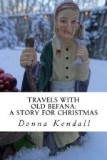 Travels with Old Befana: A Story for Christmas