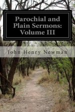 Parochial and Plain Sermons: Volume III