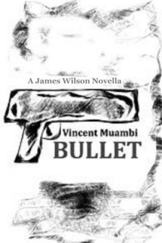 Bullet: A James Wilson Novella