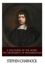A Discourse of the Word, The Instrument of Regeneration
