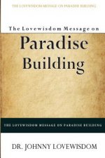 The Lovewisdom Message on Paradise Building