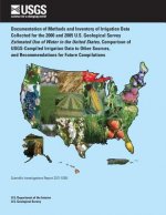 Documentation of Methods and Inventory of Irrigation Data Collected for the 2000 and 2005: U.S. Geological Survey Estimated Use of Water in the United