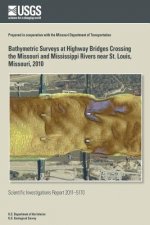 Bathymetric Surveys at Highway Bridges Crossing the Missouri and Mississippi Rivers near St. Louis, Missouri, 2010