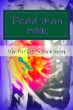 Dead man talk: a testament