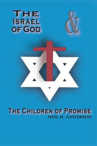 The Israel of God & the Children of Promise