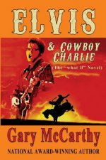 Elvis & Cowboy Charlie: the 