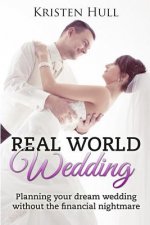 Real World Wedding: Planning your dream wedding without the financial nightmare