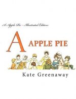A Apple Pie - Illustrated Edition
