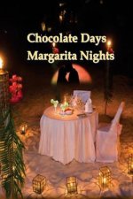 Chocolate Days Margarita Nights