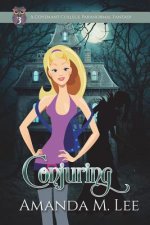 Conjuring: Covenant College -- Book Three