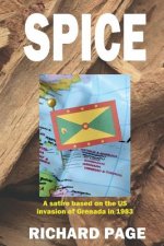 Spice: A satire on the US invasion of Grenada in 1983